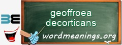 WordMeaning blackboard for geoffroea decorticans
